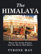 The Himalaya: Where The Strobe Flashes And The Mirror Ball Spins