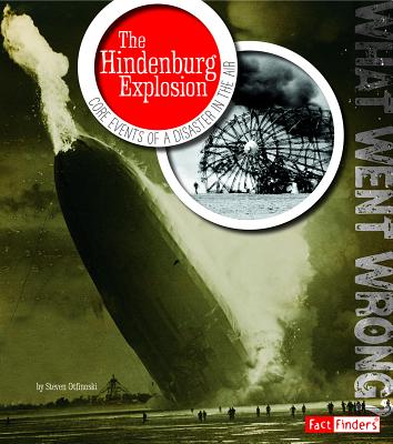 The Hindenburg Explosion: Core Events of a Disaster in the Air - Otfinoski, Steven
