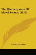 The Hindu System Of Moral Science (1912)