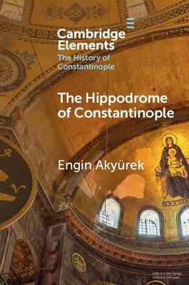 The Hippodrome of Constantinople - Akyrek, Engin