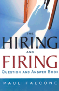 The Hiring and Firing Question and Answer Book - Falcone, Paul