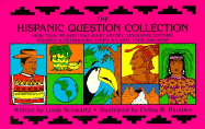 The Hispanic Question Collection: More Than 200 Questions about History, Geography, Customs, Holidays & Celebrations, Sports & Games, Food, and More