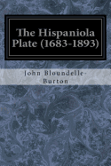 The Hispaniola Plate (1683-1893)