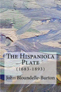 The Hispaniola Plate: (1683-1893)