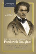 The Historian's Narrative of Frederick Douglass: Reading Douglass's Autobiography as Social and Cultural History