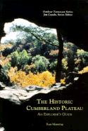 The Historic Cumberland Plateau: An Explorer's Guide - Manning, Russ