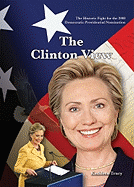 The Historic Fight for the 2008 Presidential Nomination: The Clinton View