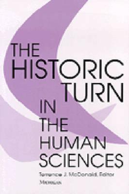 The Historic Turn in the Human Sciences - McDonald, Terence (Editor)