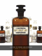 The Historical Apothecary Compendium: A Guide to Terms and Symbols