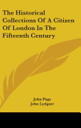 The Historical Collections Of A Citizen Of London In The Fifteenth Century