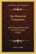 The Historical Companion: With Geographical And Historical Notes (1865)