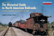 The Historical Guide to North American Railroads: 160 Lines Abandoned or Merged Since 1930 - Drury, George H