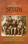 The Historical Nevada Magazine: Outstanding Historical Features from the Pages of Nevada Magazine