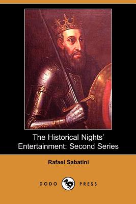 The Historical Nights' Entertainment: Second Series - Sabatini, Rafael