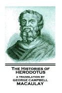 The Histories of Herodotus, A Translation By George Campbell Macaulay
