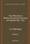 The Histories of Rabban Hormizd and Rabban Bar-Idta