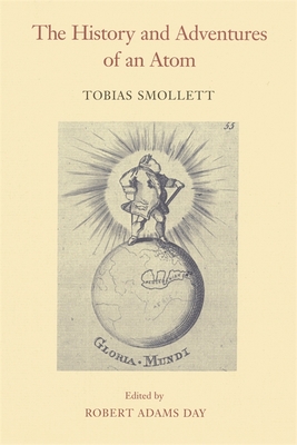 The History and Adventures of an Atom - Smollett, Tobias George, and Brack, O M, Jr. (Editor), and Day, Robert Adams (Introduction by)