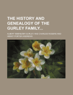 The History and Genealogy of the Gurley Family