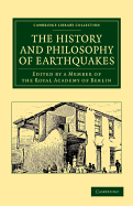 The History and Philosophy of Earthquakes: Accompanied by John Michell's 'Conjectures Concerning the Cause, and Observations upon the Phnomena of Earthquakes'