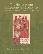 The History and Philosophy of Education: Voices of Educational Pioneers