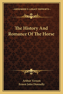 The History And Romance Of The Horse