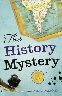 The History Mystery - Machado, Ana Maria, and Batea, Luisa (Translated by)
