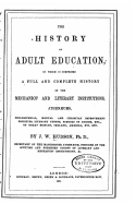 The History of Adult Education, in Which Is Comprised a Full and Complete