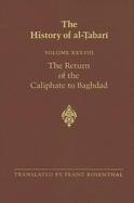 The History of Al- abar  Vol. 38: The Return of the Caliphate to Baghdad: The Caliphates of Al-Mu ta id, Al-Muktaf  And Al-Muqtadir A.D. 892-915/A.H. 279-302