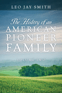 The History of an American Pioneer Family: Volume Two