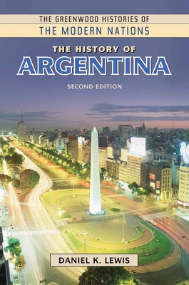 The History of Argentina - Lewis, Daniel K.