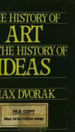 The History of Art as the History of Ideas - Dvorak, Max