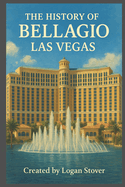 The History of Bellagio Las Vegas