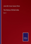 The History of British India: Vol. X