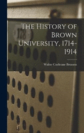 The History of Brown University, 1714-1914