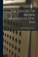 The History of Brown University, 1714-1914