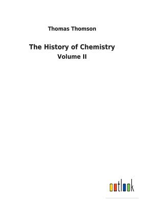 The History of Chemistry - Thomson, Thomas
