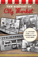 The History of City Market: The Brothers Four and the Colorado Back Slope Empire