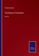 The History of Civilization: Vol. III