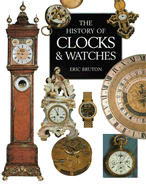 The History of Clocks & Watches - Bruton, Eric