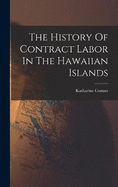 The History Of Contract Labor In The Hawaiian Islands