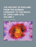 The History of England from the Norman Conquest to the Death of John (1066-1216) Volume 2