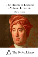The History of England - Volume I. Part A.