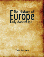 The History of Europe: Early Modern Age