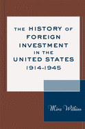 The History of Foreign Investment in the United States, 1914-1945