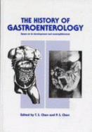 The History of Gastroenterology - Chen, T S (Editor), and Chen, P S (Editor)