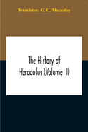 The History Of Herodotus (Volume II)