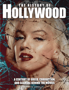 The History of Hollywood: A century of greed, corruption and scandal behind the movies