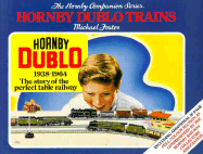 The History of Hornby Dublo Trains, 1938-1964: The Story of the Perfect Table Railway - Foster, Michael Whitfield