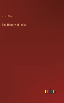 The History of India - Elliot, H M