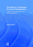 The History of Japanese Economic Development: Origins of Private Dynamism and Policy Competence